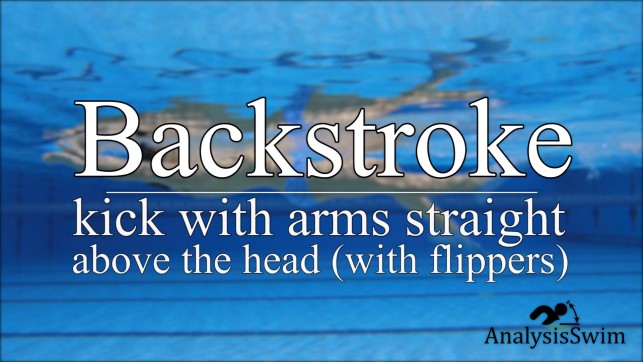 Backstroke Kick with arms straight above the head (with flippers)