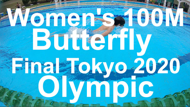 фото для Race Analysis: Women’s 100M Butterfly Final Tokyo 2020 Olympic Games LCM